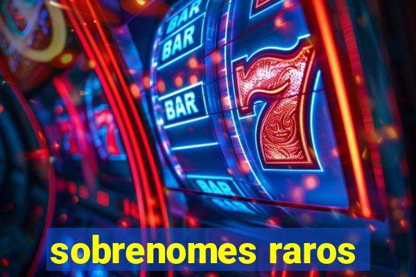 sobrenomes raros